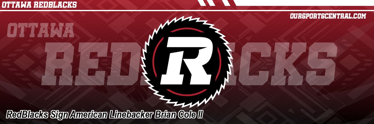 RedBlacks Sign American Linebacker Brian Cole II
