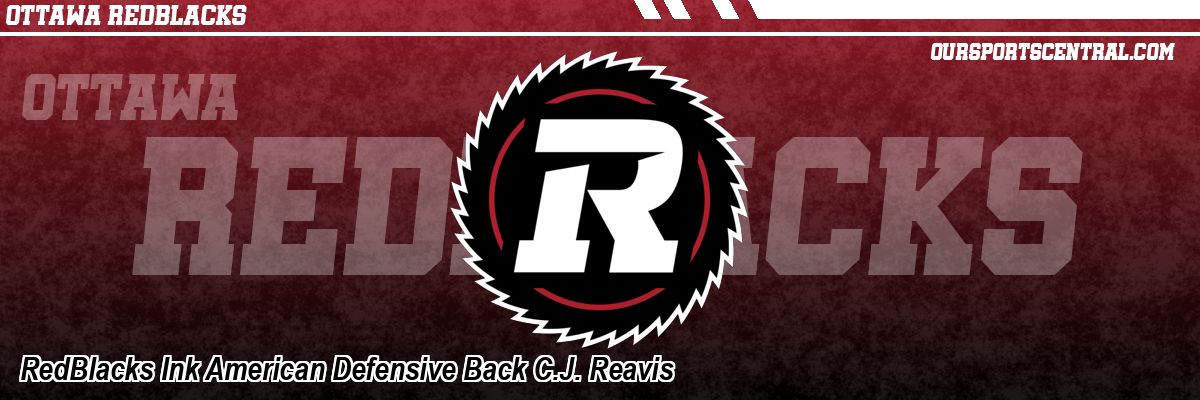 RedBlacks Ink American Defensive Back C.J. Reavis