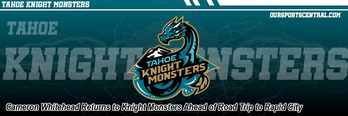 Cameron Whitehead Returns to Knight Monsters Ahead of Road Trip to Rapid City