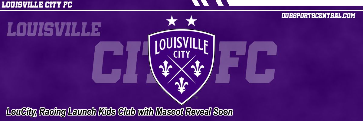 LouCity, Racing Launch Kids Club with Mascot Reveal Soon