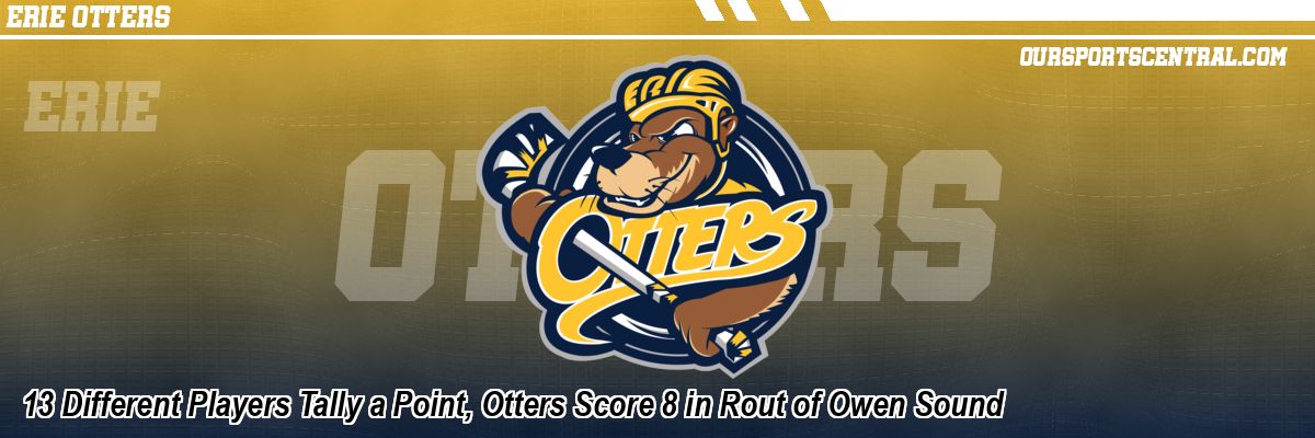 13 Different Players Tally a Point, Otters Score 8 in Rout of Owen Sound