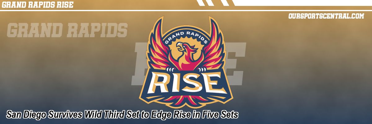 San Diego Survives Wild Third Set to Edge Rise in Five Sets