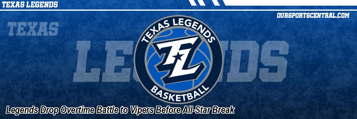 Legends Drop Overtime Battle to Vipers Before All-Star Break