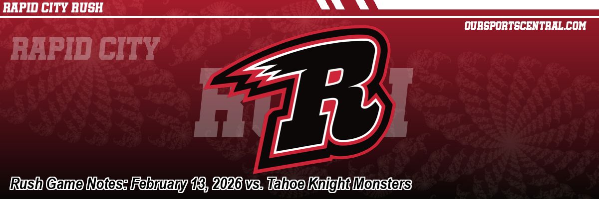 Rush Game Notes: February 13, 2026 vs. Tahoe Knight Monsters