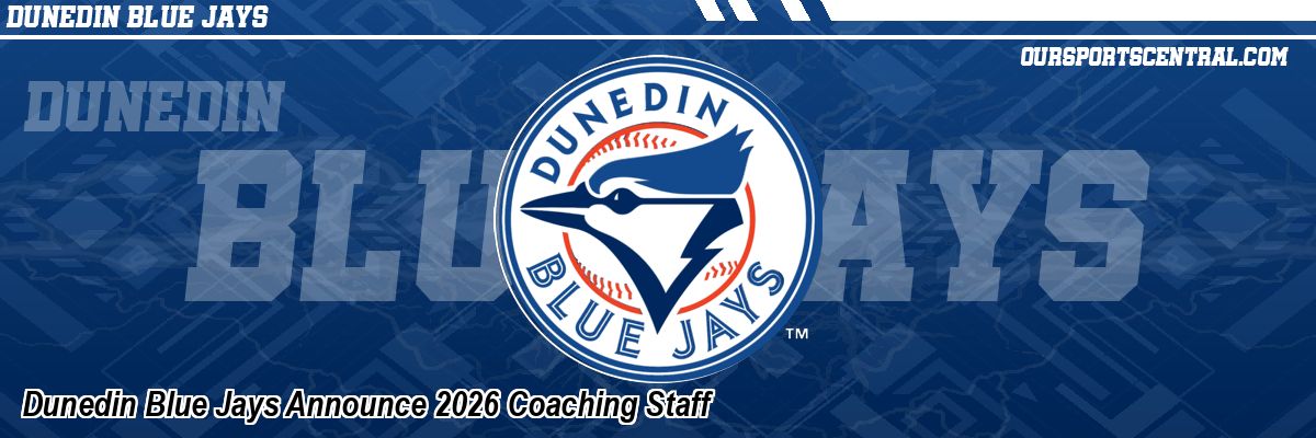 Dunedin Blue Jays Announce 2026 Coaching Staff