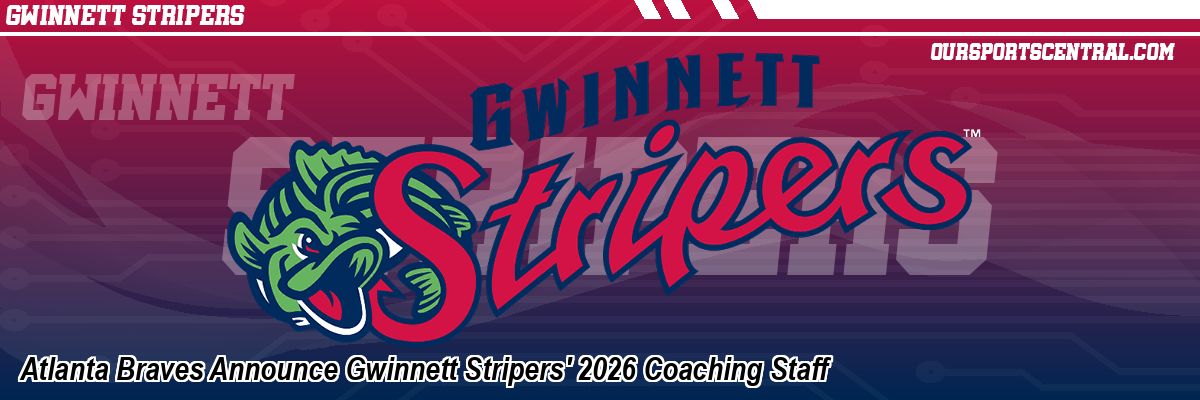 Atlanta Braves Announce Gwinnett Stripers' 2026 Coaching Staff