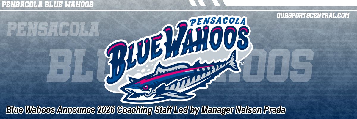 Blue Wahoos Announce 2026 Coaching Staff Led by Manager Nelson Prada