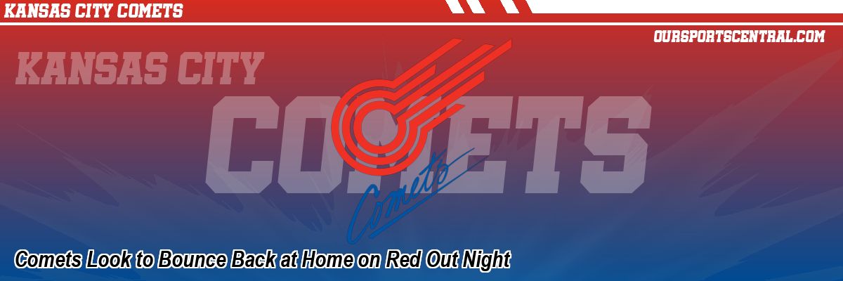 Comets Look to Bounce Back at Home on Red Out Night