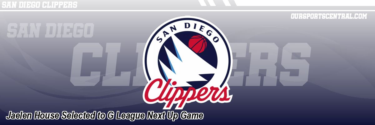 Jaelen House Selected to G League Next Up Game