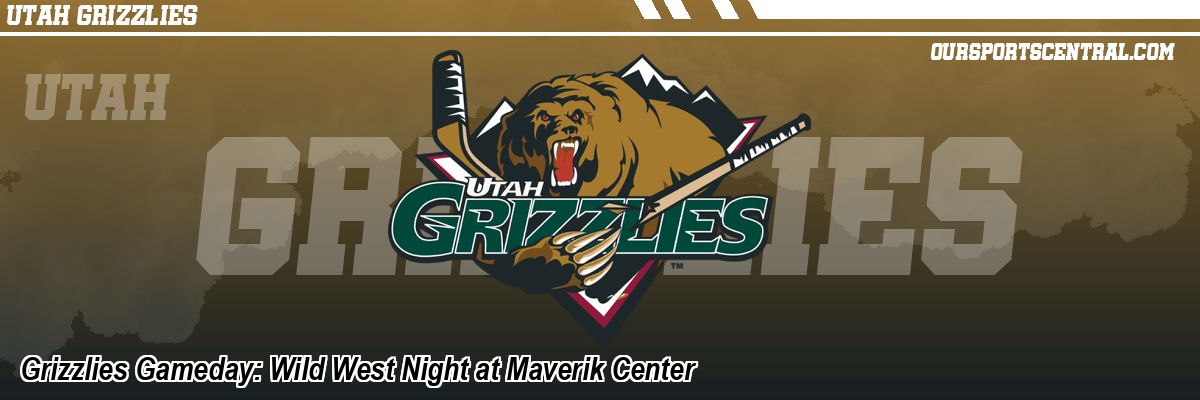 Grizzlies Gameday: Wild West Night at Maverik Center