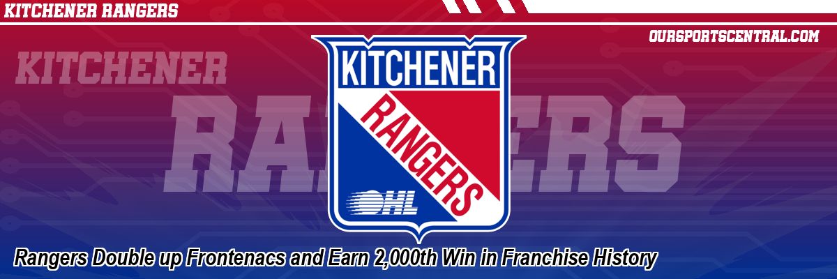 Rangers Double up Frontenacs and Earn 2,000th Win in Franchise History
