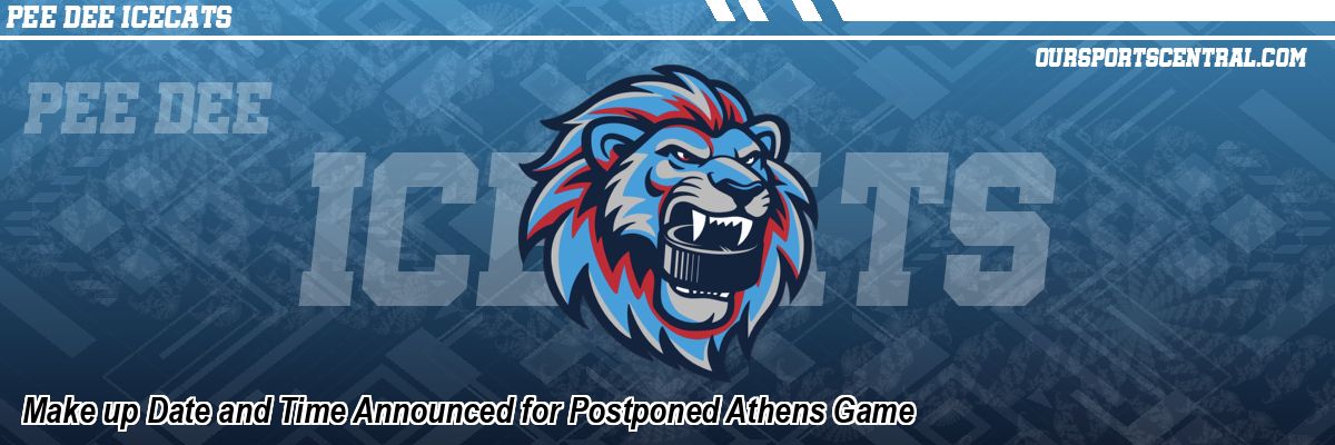 Make up Date and Time Announced for Postponed Athens Game