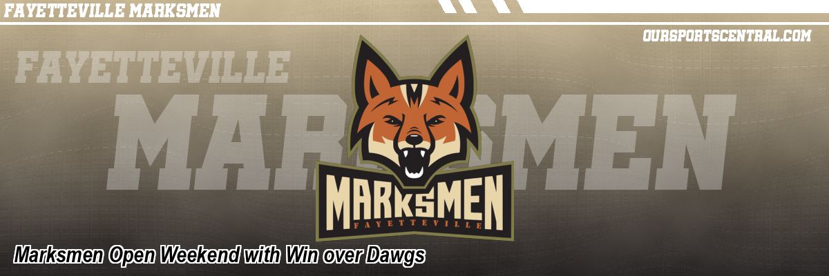Marksmen Open Weekend with Win over Dawgs