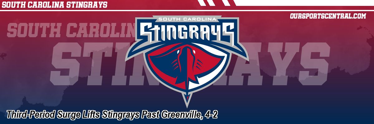 Third-Period Surge Lifts Stingrays Past Greenville, 4-2
