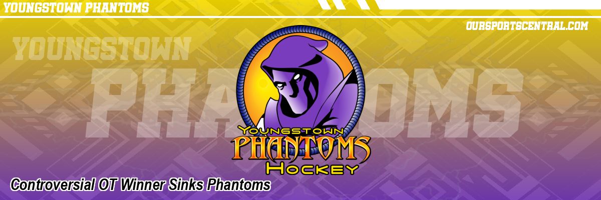Controversial OT Winner Sinks Phantoms