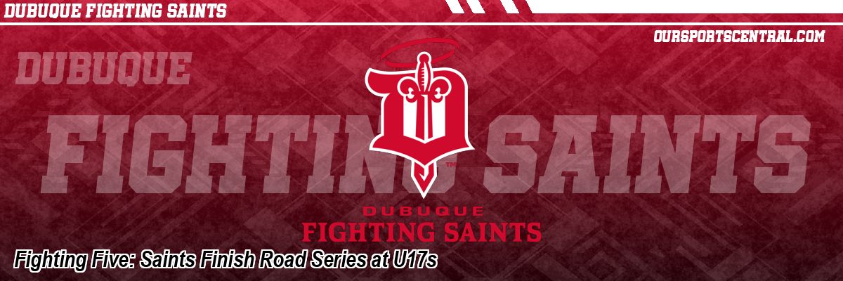 Fighting Five: Saints Finish Road Series at U17s