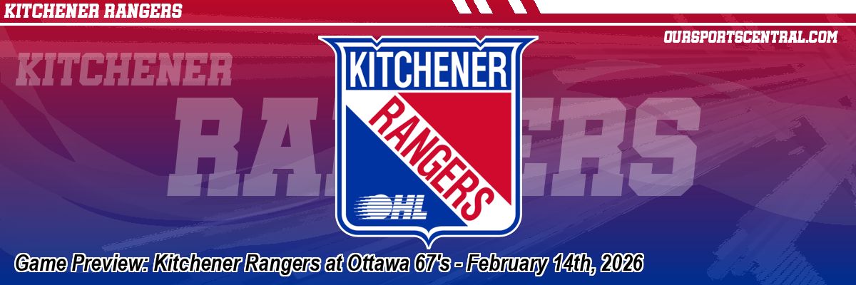 Game Preview: Kitchener Rangers at Ottawa 67's - February 14th, 2026