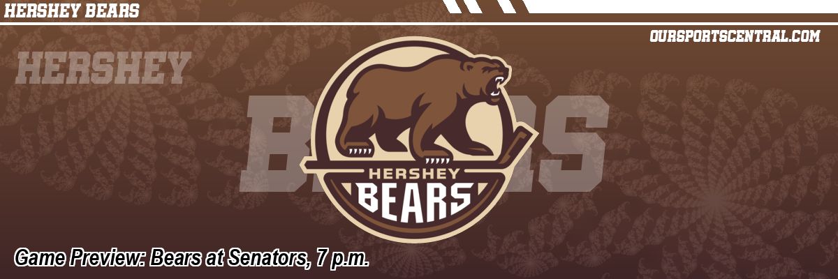 Game Preview: Bears at Senators, 7 p.m.