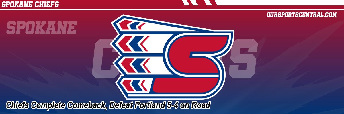 Chiefs Complete Comeback, Defeat Portland 5-4 on Road