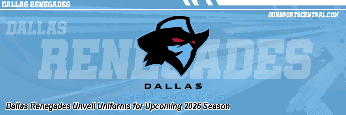 Dallas Renegades Unveil Uniforms for Upcoming 2026 Season