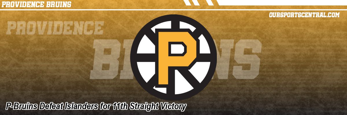 P-Bruins Defeat Islanders for 11th Straight Victory