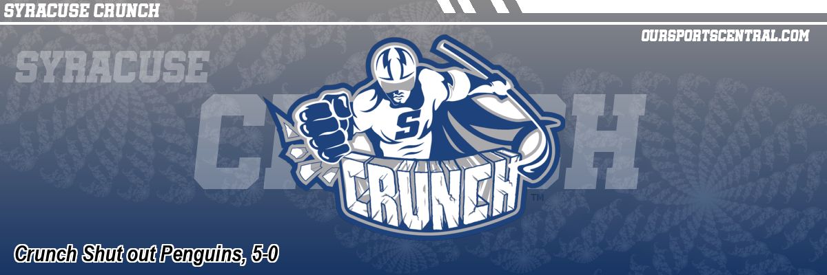 Crunch Shut out Penguins, 5-0