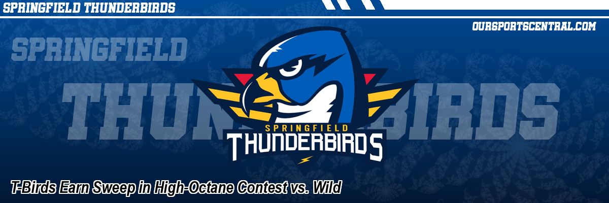 T-Birds Earn Sweep in High-Octane Contest vs. Wild