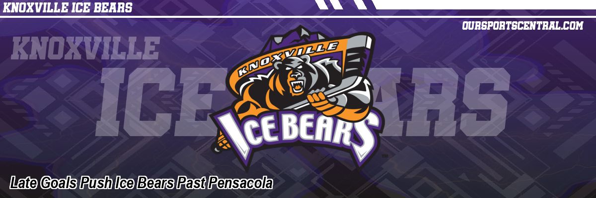 Late Goals Push Ice Bears Past Pensacola