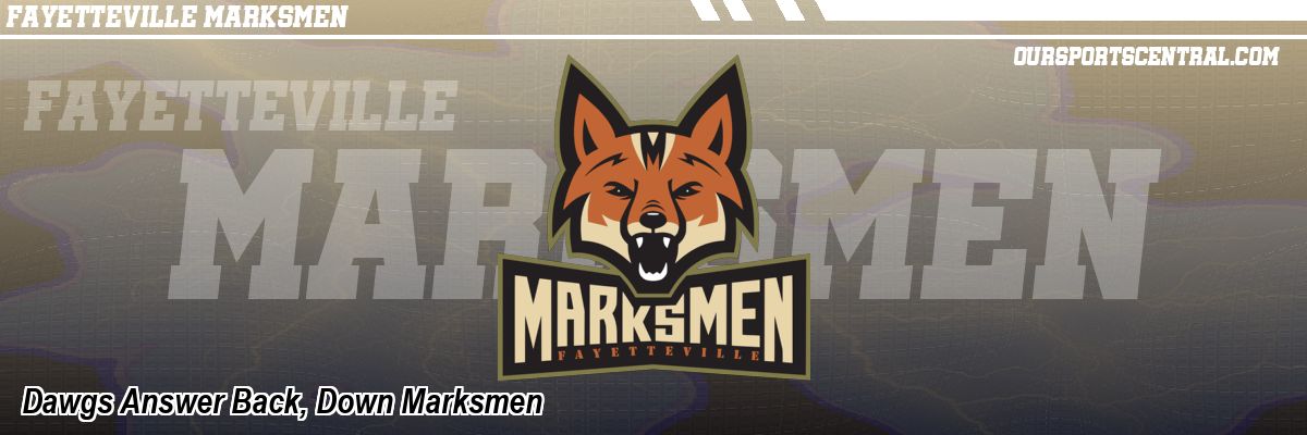 Dawgs Answer Back, Down Marksmen