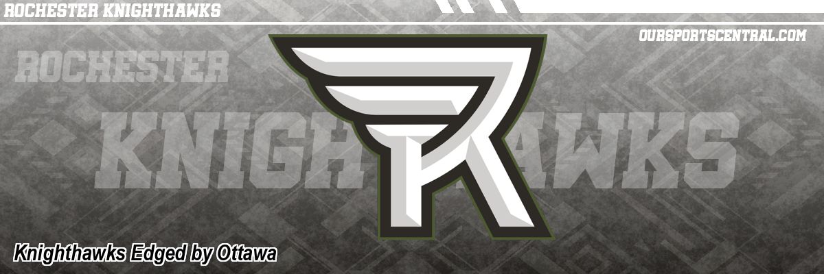 Knighthawks Edged by Ottawa