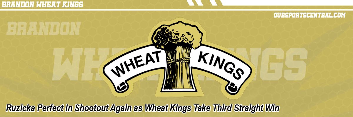 Ruzicka Perfect in Shootout Again as Wheat Kings Take Third Straight Win