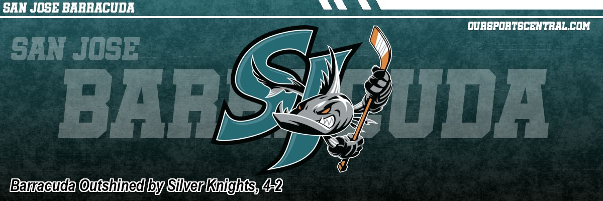 Barracuda Outshined by Silver Knights, 4-2