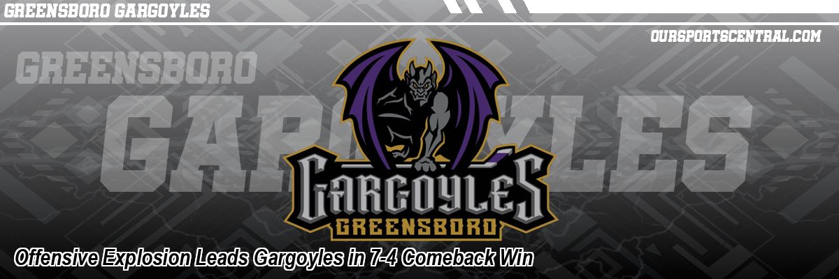 Offensive Explosion Leads Gargoyles in 7-4 Comeback Win