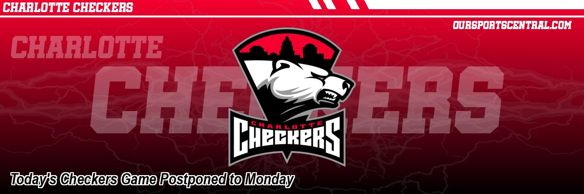 Today's Checkers Game Postponed to Monday