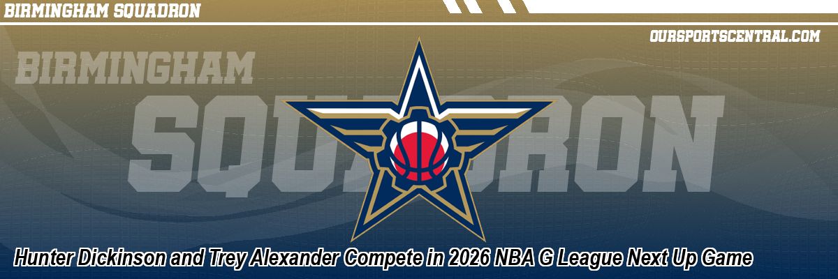 Hunter Dickinson and Trey Alexander Compete in 2026 NBA G League Next Up Game