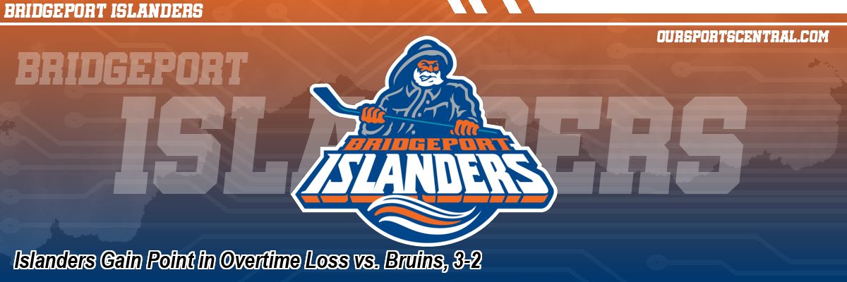 Islanders Gain Point in Overtime Loss vs. Bruins, 3-2