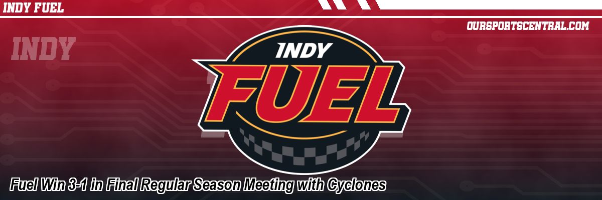 Fuel Win 3-1 in Final Regular Season Meeting with Cyclones