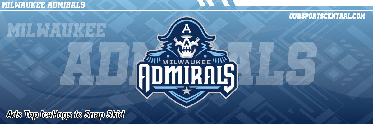 Ads Top IceHogs to Snap Skid