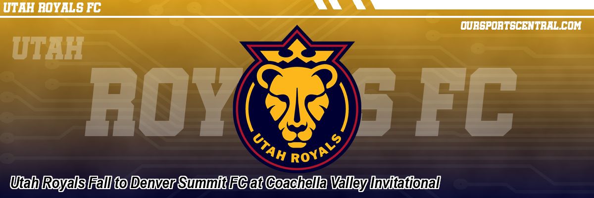 Utah Royals Fall to Denver Summit FC at Coachella Valley Invitational