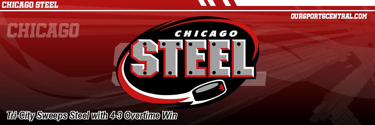 Tri-City Sweeps Steel with 4-3 Overtime Win