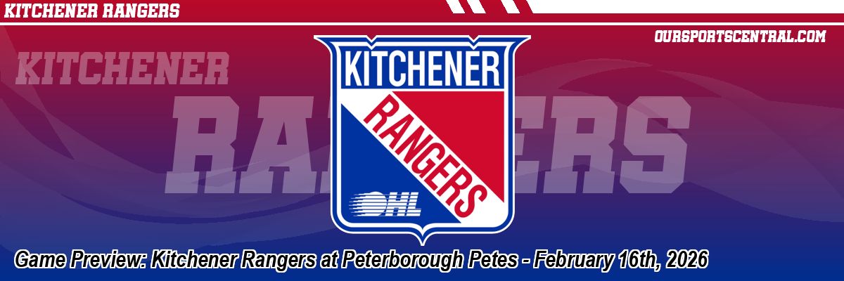 Game Preview: Kitchener Rangers at Peterborough Petes - February 16th, 2026