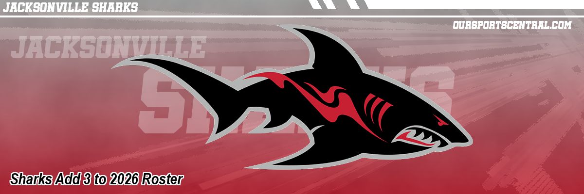 Sharks Add 3 to 2026 Roster