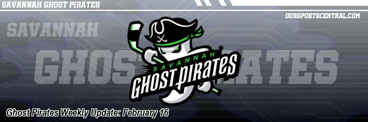 Ghost Pirates Weekly Update: February 16