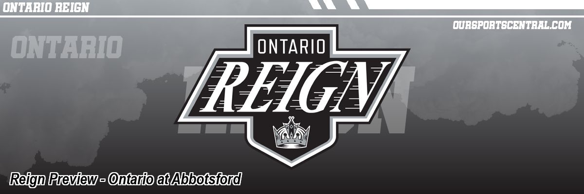 Reign Preview - Ontario at Abbotsford