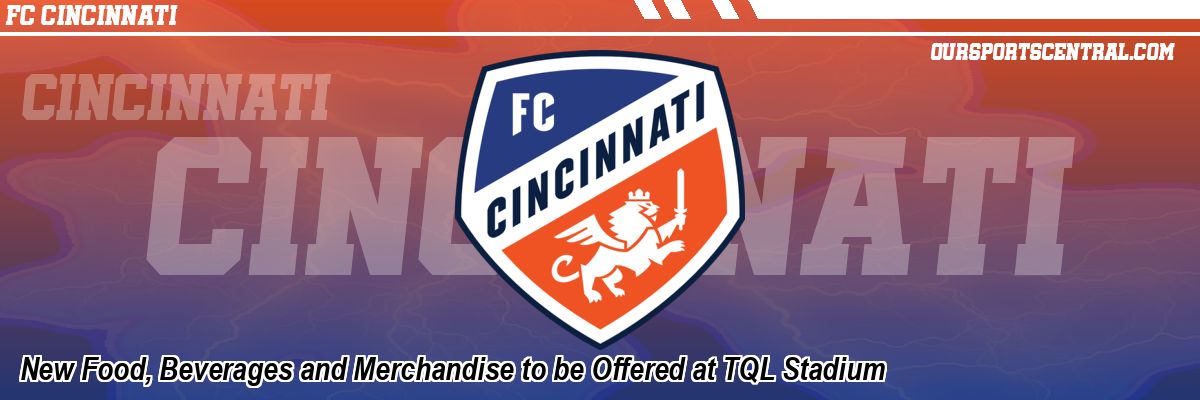 New Food, Beverages and Merchandise to be Offered at TQL Stadium
