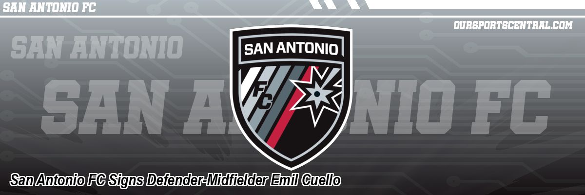 San Antonio FC Signs Defender-Midfielder Emil Cuello