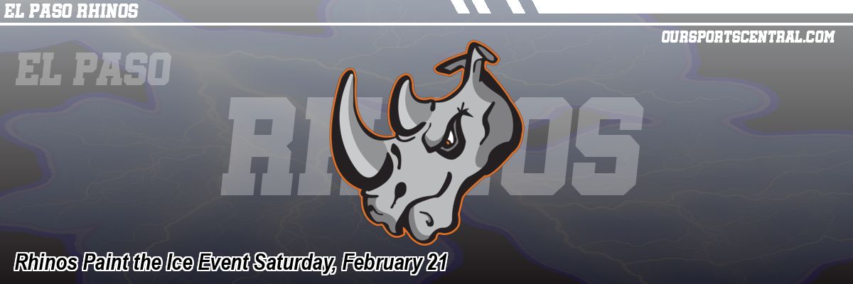 Rhinos Paint the Ice Event Saturday, February 21