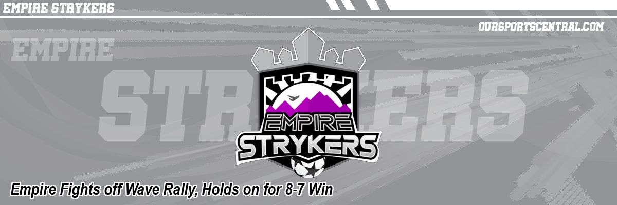 Empire Fights off Wave Rally, Holds on for 8-7 Win