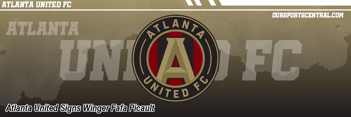 Atlanta United Signs Winger Fafa Picault