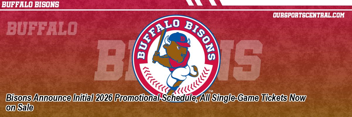Bisons Announce Initial 2026 Promotional Schedule, All Single-Game Tickets Now on Sale